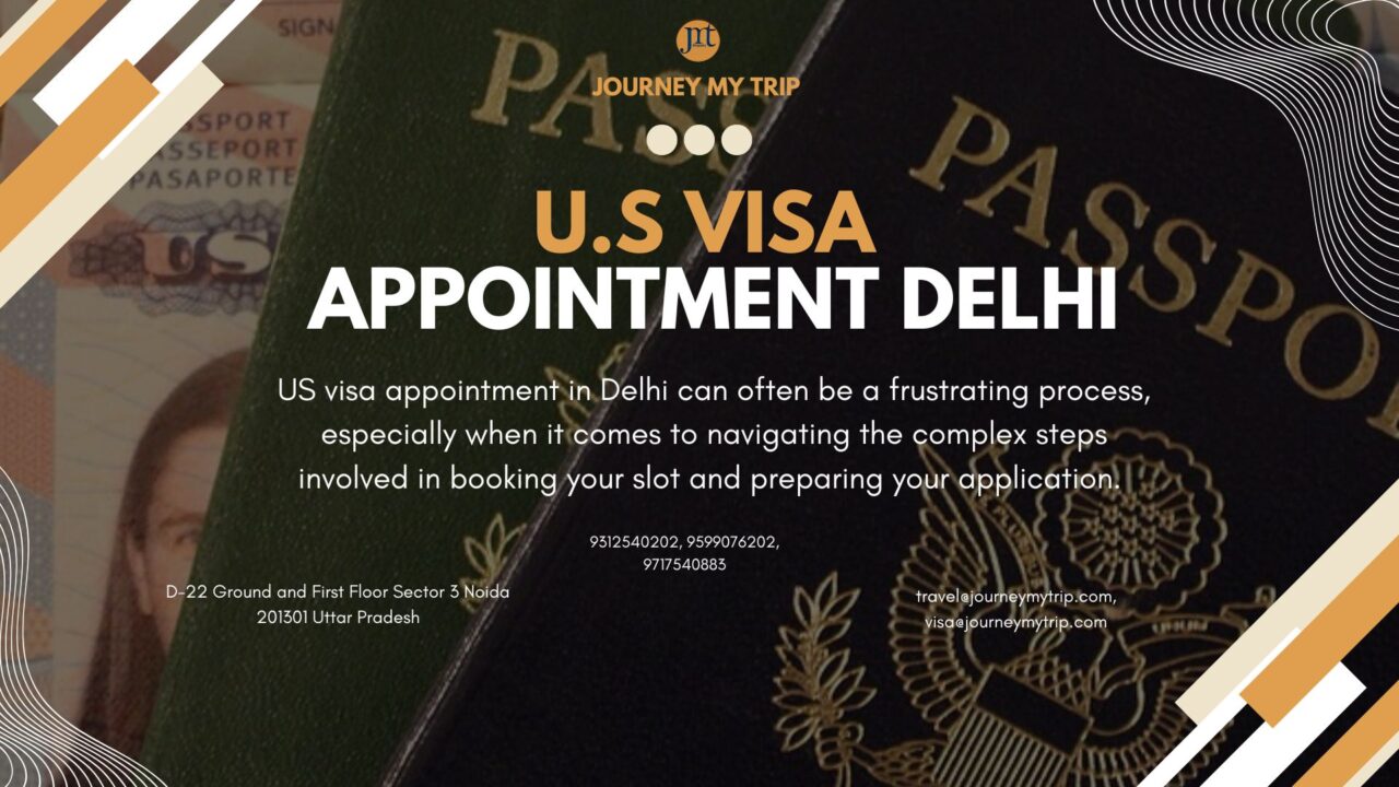 Us Visa Appointment Delhi By Journey My Trip The Visa Consultant