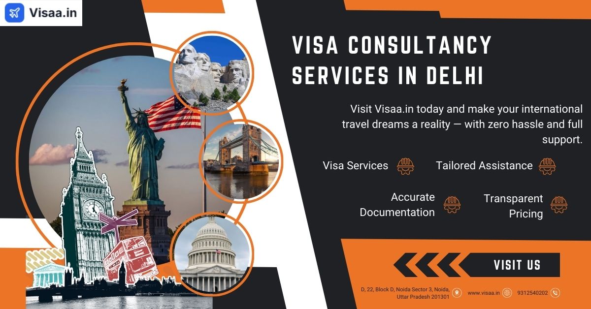 Visa Consultancy Services in Delhi